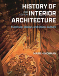History of Interior Architecture: Furniture, Design, and Global Culture D949817