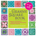 The Granny Square Book: Techniques and Ideas for Crocheting Square by Square with 100 Motifs and 25 Projects H7971